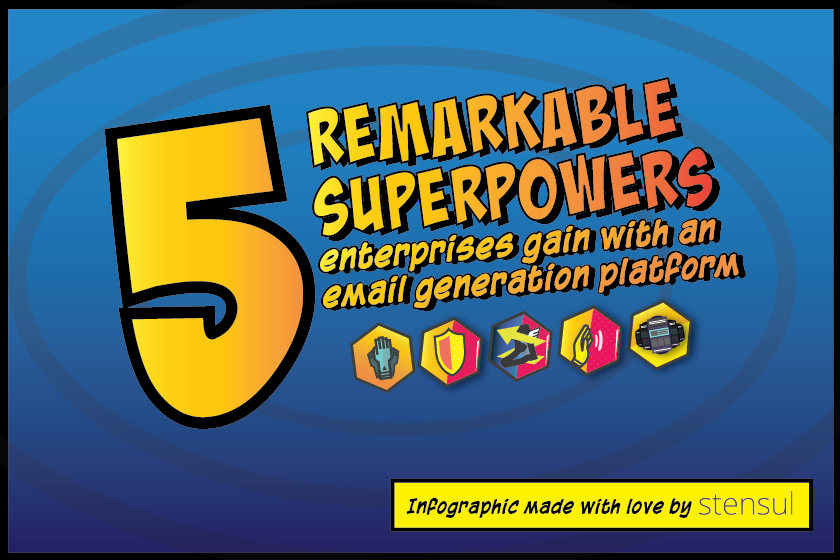 5 Remarkable Superpowers Enterprises Gain With an Email Generation Platform