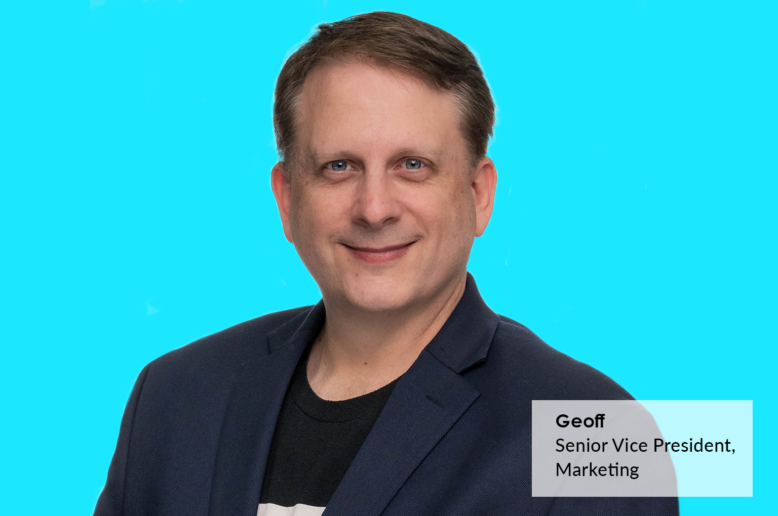 Geoff Smith, SVP Marketing