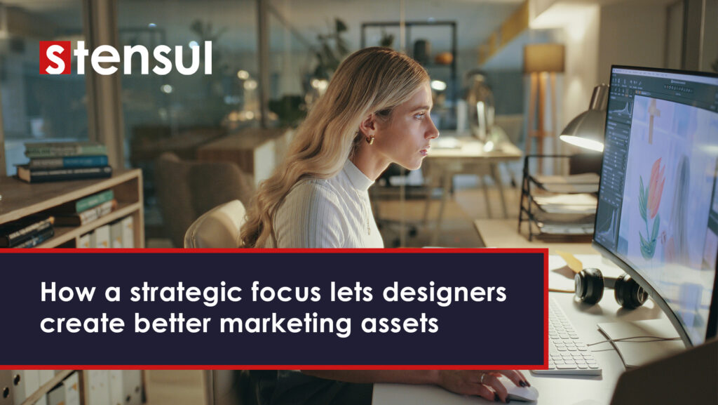Cover of Stensul eBook titled How a strategic focus lets designers create better marketing assets