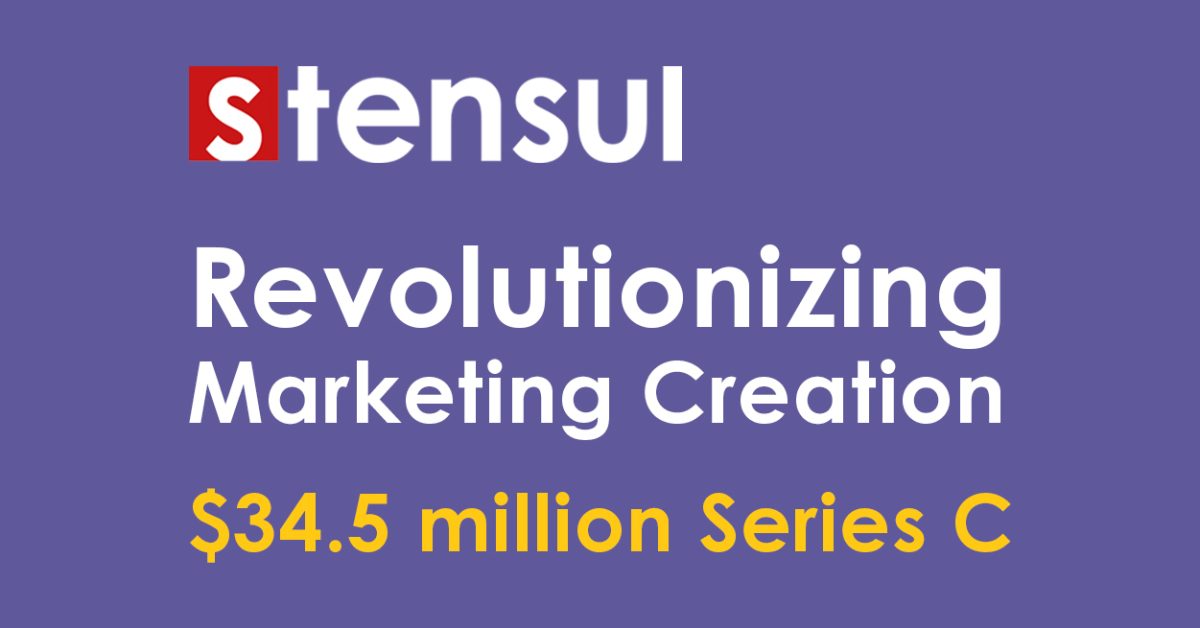 Stensul. Revolutionizing Marketing Creation. $34.5 million Series C
